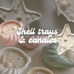 🐚 Shell trays & candles - 28.05
